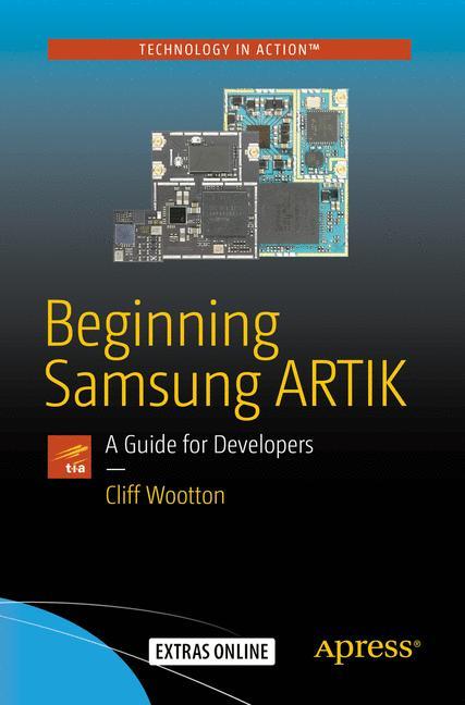 Beginning Samsung ARTIK A Guide for Developers