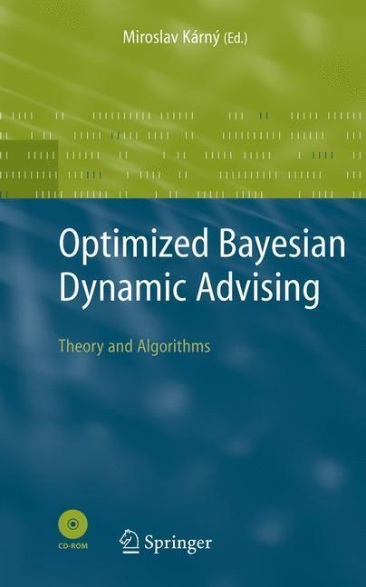 Optimized Bayesian Dynamic Advising Theory and Algorithms